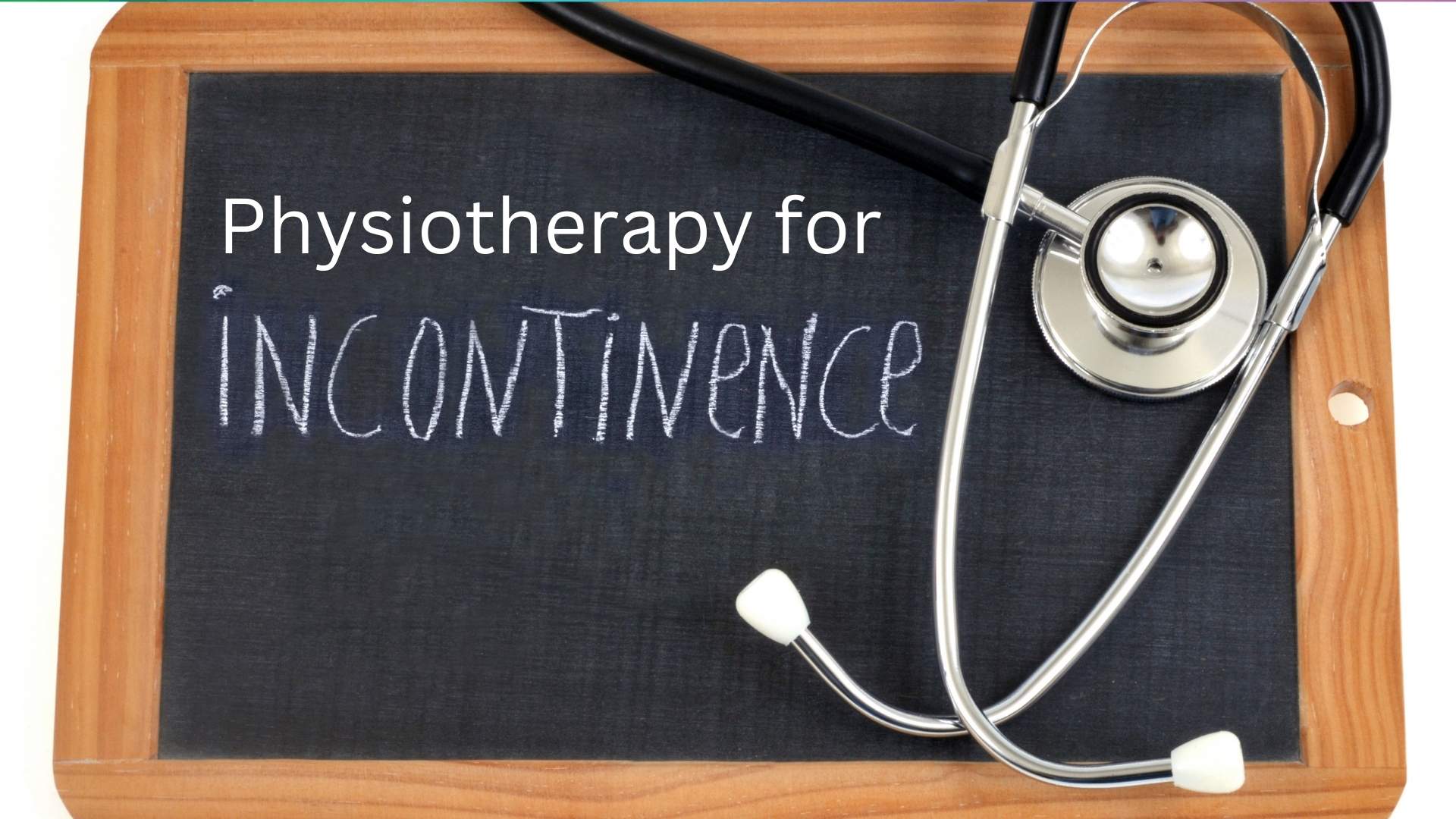 Physiotherapy for Incontinence