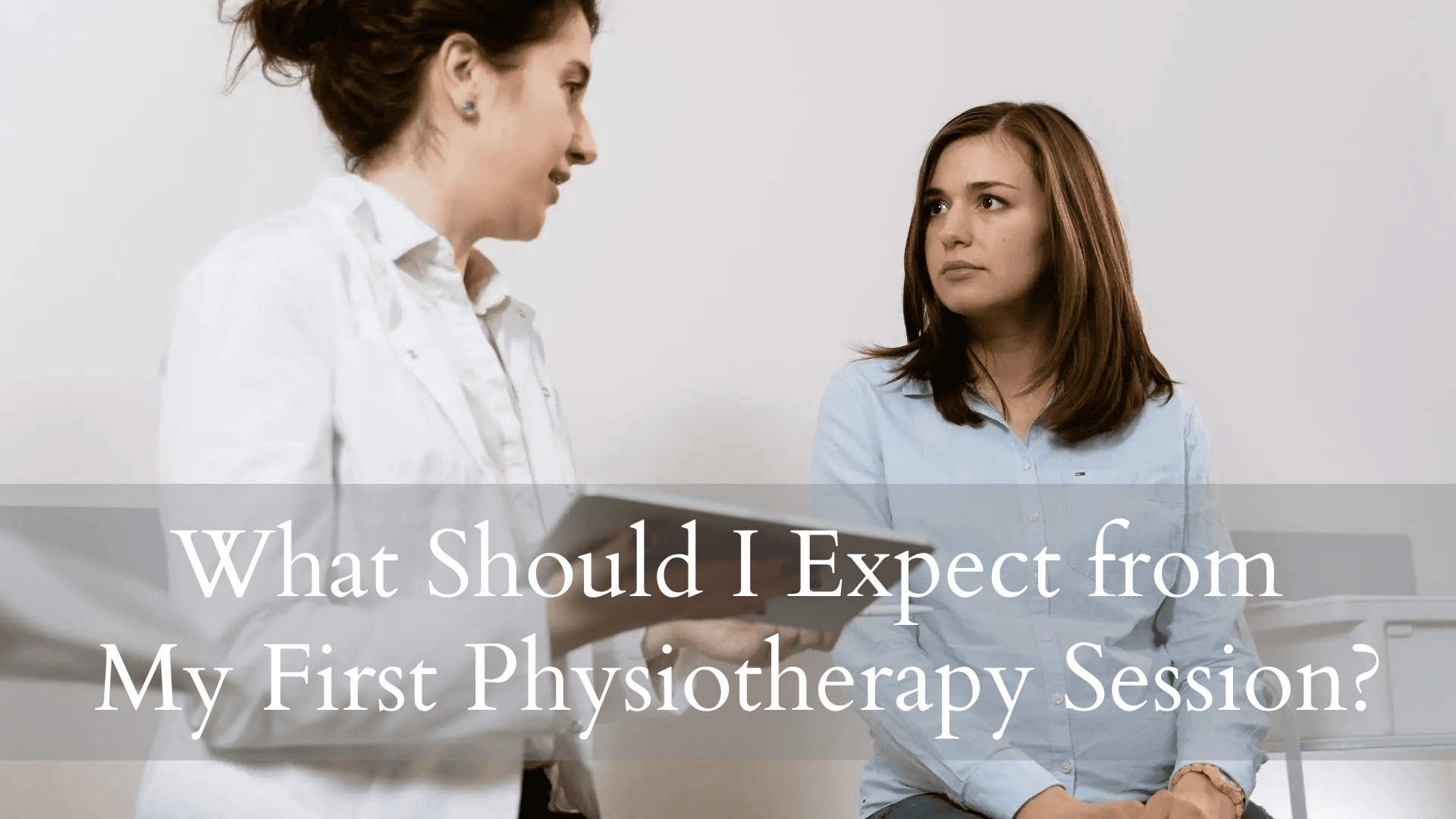 What Should I Expect from My First Physiotherapy Session?