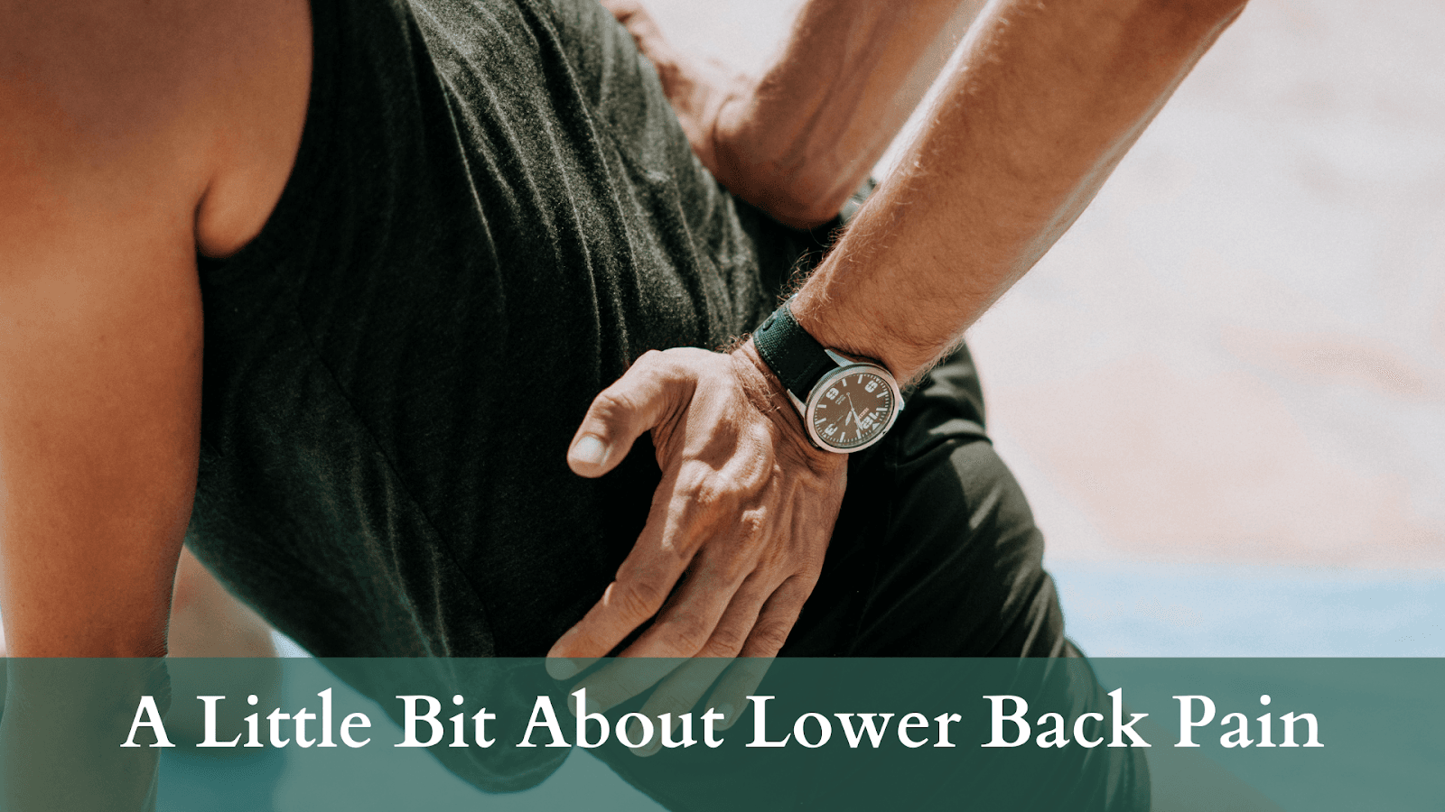 A Little Bit About Lower Back Pain