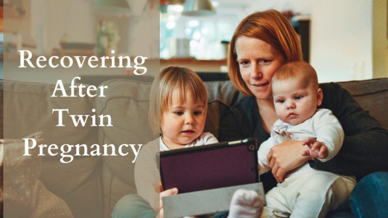 Recovering After Twin Pregnancy