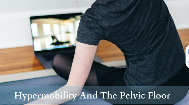 Hypermobility And The Pelvic Floor