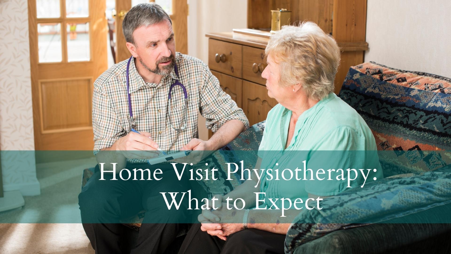 The Benefits of Home Physiotherapy: What to Expect